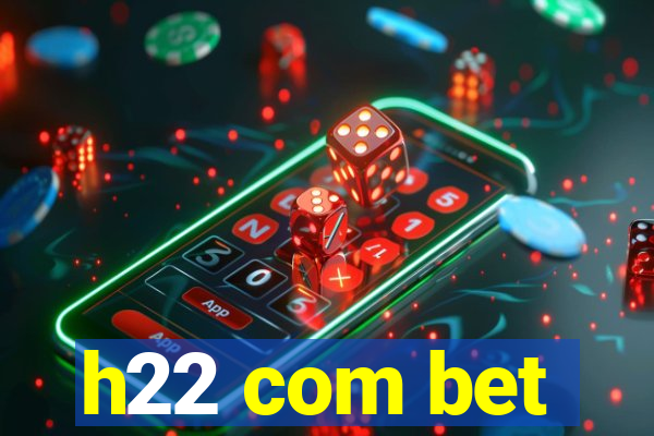 h22 com bet